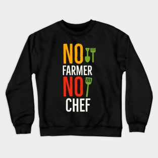 No farmer No chef Crewneck Sweatshirt